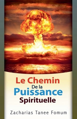 Le chemin de la puissance spirituelle by Fomum, Zacharias Tanee