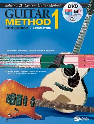 Belwin's 21st Century Guitar Method, Bk 1: The Most Complete Guitar Course Available, Book, DVD & Online Video/Audio/Software by Stang, Aaron