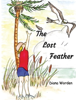 The Lost Feather by Worden, Diana