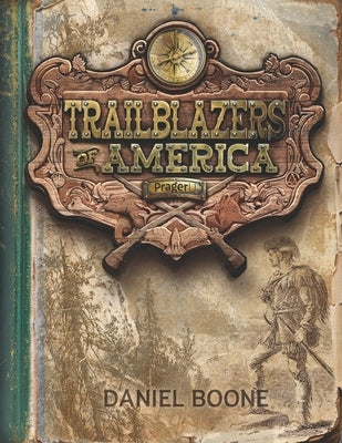 Daniel Boone (Trailblazers of America, Book 1) by Prageru