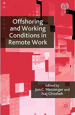 Offshoring and Working Conditions in Remote Work by Messenger, J.