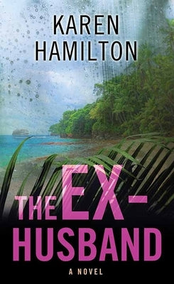 The Ex-Husband by Hamilton, Karen