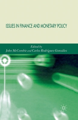 Issues in Finance and Monetary Policy by McCombie, J.