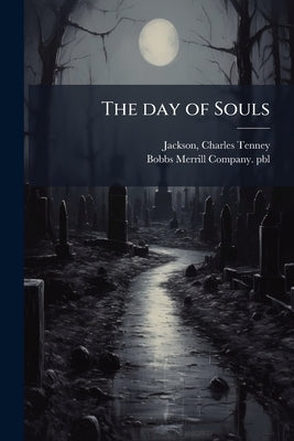 The day of Souls by Jackson, Charles Tenney 1874-
