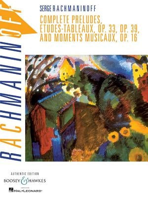 Complete Preludes, Etudes Tableaux and Moments Musicaux, Op. 16 by Rachmaninoff, Sergei