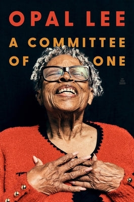 A Committee of One: How Faith + Action = a Purposefull Life by Lee, Opal