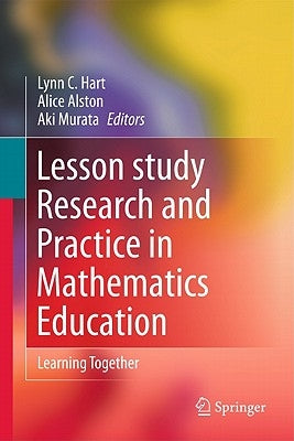 Lesson Study Research and Practice in Mathematics Education: Learning Together by Hart, Lynn C.