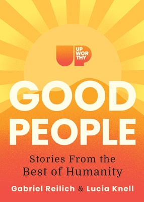 Upworthy - Good People by Reilich, Gabriel