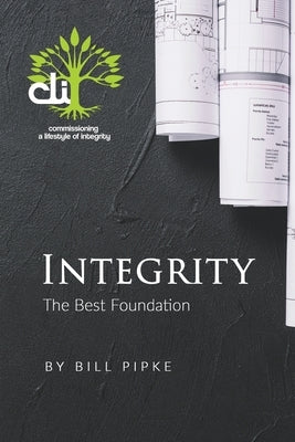Integrity - The Best Foundation by Pipki, Bill