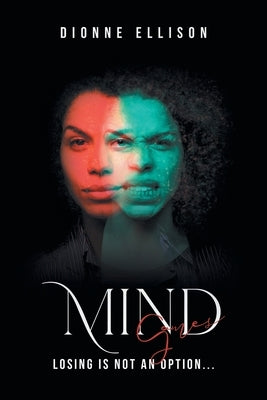 Mind Games: Losing Is Not An Option by Dionne Ellison