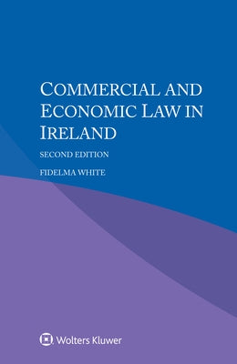 Commercial and Economic Law in Ireland by White, Fidelma