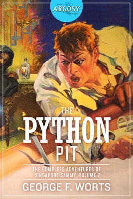 The Python Pit: The Complete Adventures of Singapore Sammy, Volume 2 by Worts, George F.
