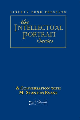 A Conversation with M. Stanton Evans by Evans, M. Stanton