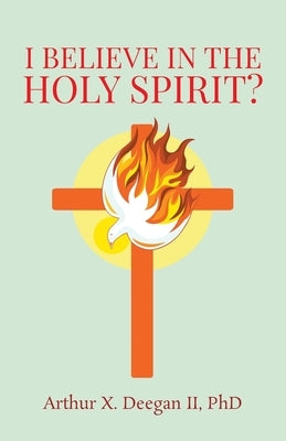 I believe in the holy spirit? by Deegan, Arthur X., II
