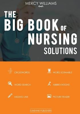 The Big Book of Nursing Solutions by Williams, Mercy