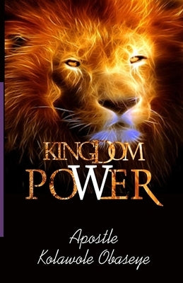Kingdom Power by Obaseye, Kolawole