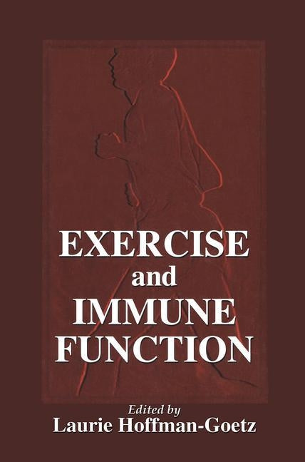 Exercise and Immune Function by Hoffman-Goetz, Laurie
