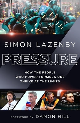 The Race for Speed: How the People Who Power Formula One Thrive at the Limits by Lazenby, Simon