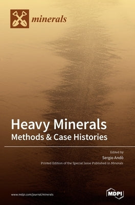 Heavy Minerals: Methods & Case Histories by Andò, Sergio