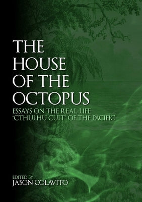 The House of the Octopus by Colavito, Jason