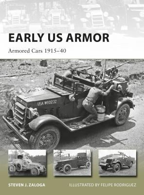 Early US Armor: Armored Cars 1915-40 by Zaloga, Steven J.