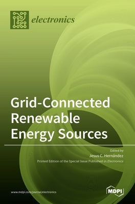 Grid-Connected Renewable Energy Sources by Hernandez, Jesus C.