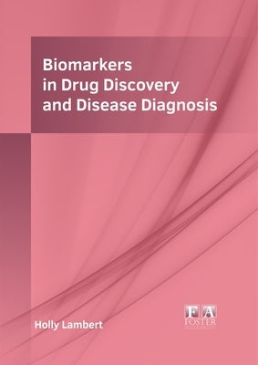 Biomarkers in Drug Discovery and Disease Diagnosis by Lambert, Holly