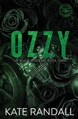 Ozzy: The Black Roses MC, Book Three by Randall, Kate