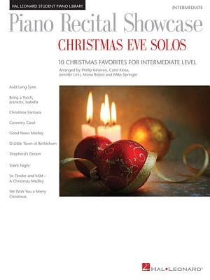 Piano Recital Showcase: Christmas Eve Solos: 10 Christmas Favorites at an Intermediate Level by Hal Leonard Corp