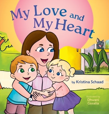 My Love and My Heart by Schaad, Kristina