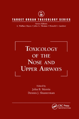 Toxicology of the Nose and Upper Airways by Morris, John B.