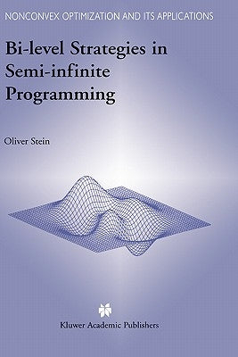 Bi-Level Strategies in Semi-Infinite Programming by Stein, Oliver
