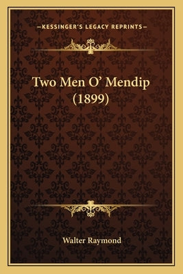 Two Men O' Mendip (1899) by Raymond, Walter
