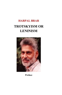 Trotskyism vs. Leninism, Preface by Brar, Harpal