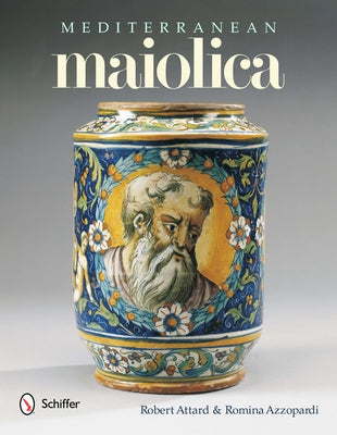 Mediterranean Maiolica by Attard, Robert