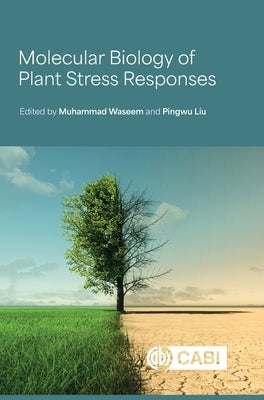 Molecular Biology of Plant Stress Responses by Waseem, Muhammad
