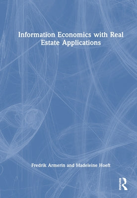 Information Economics with Real Estate Applications by Armerin, Fredrik