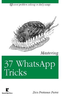 Mastering 37 WhatsApp Tricks by Putra, Zico Pratama