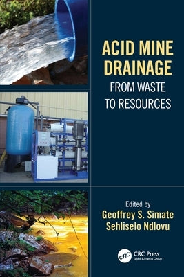 Acid Mine Drainage: From Waste to Resources by Simate, Geoffrey S.