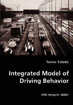 Integrated Model of Driving Behavior by Toledo, Tomer