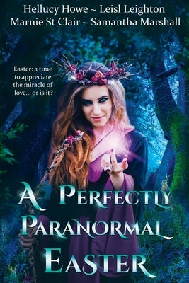 A Perfectly Paranormal Easter by Leighton, Leisl