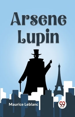 Arsene Lupin by LeBlanc Maurice