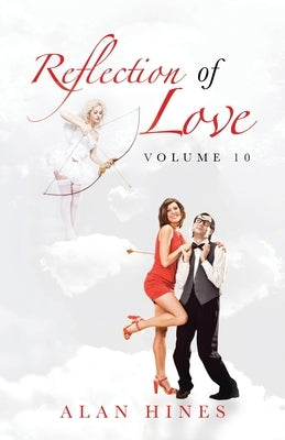 Reflection of Love: Volume 10 by Hines, Alan