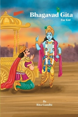 Bhagavad Gita for Kids by Gandhi, Rita