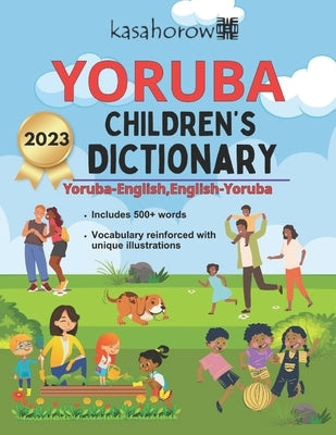 Yoruba Children's Dictionary: Illustrated Yoruba-English, English-Yoruba by Kasahorow