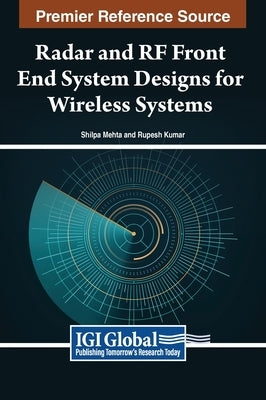 Radar and RF Front End System Designs for Wireless Systems by Mehta, Shilpa