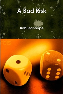 A Bad Risk by Stanhope, Bob