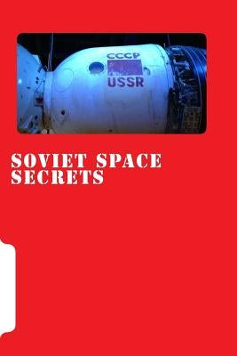 Soviet Space Secrets: Hidden stories from the Space Race by Phelan, Dominic