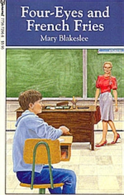 Four-Eyes and French Fries by Blakeslee, Mary