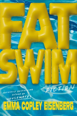 Fat Swim: Fiction by Eisenberg, Emma Copley